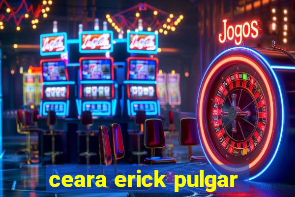 ceara erick pulgar